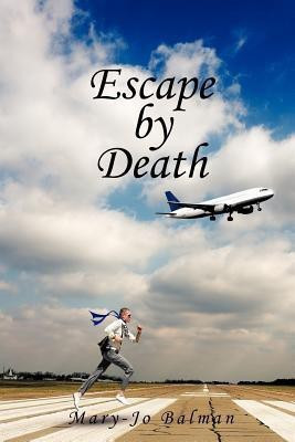 Escape by Death(English, Paperback, Balman Mary-Jo)