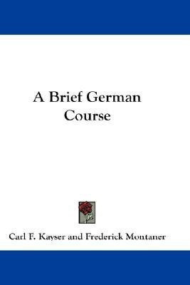 A Brief German Course(English, Paperback, Kayser Carl F)
