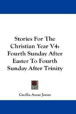 Stories For The Christian Year V4(English, Paperback, Jones Cecilia Anne)