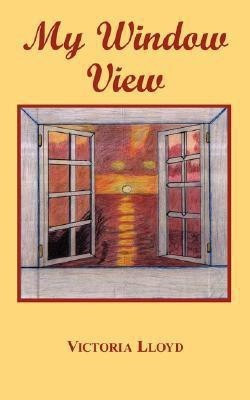 My Window View(English, Paperback, Lloyd Victoria)