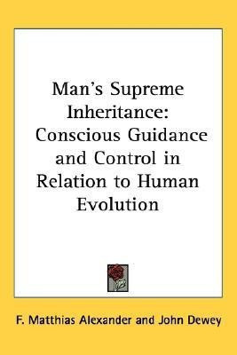Man's Supreme Inheritance(English, Paperback, Alexander F. Matthias)