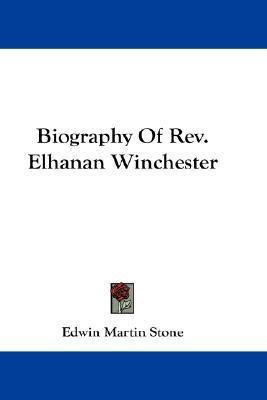Biography Of Rev. Elhanan Winchester(English, Paperback, Stone Edwin Martin)
