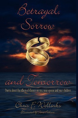 Betrayal, Sorrow and Tomorrow(English, Paperback, Wollinks Chris F.)