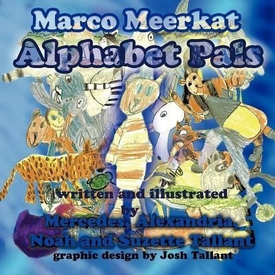 Marco Meerkat Alphabet Pals(English, Paperback, Tallant Mercedes Alexandria Noah)