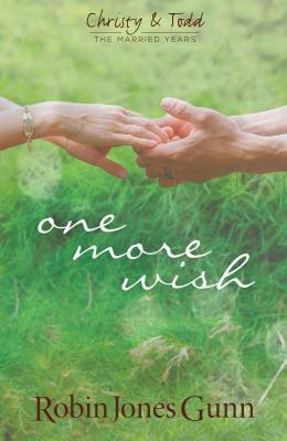 One More Wish (Christy & Todd: The Married Years V3)(English, Paperback, Gunn Robin Jones)
