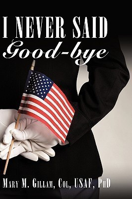 I Never Said Good-bye(English, Paperback, Gillam Mary)