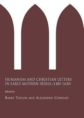 Humanism and Christian Letters in Early Modern Iberia (1480-1630)(English, Hardcover, unknown)