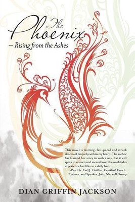 The Phoenix - Rising from the Ashes(English, Paperback, Jackson Dian Griffin)