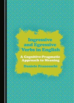 Ingressive and Egressive Verbs in English(English, Hardcover, Franceschi Daniele)