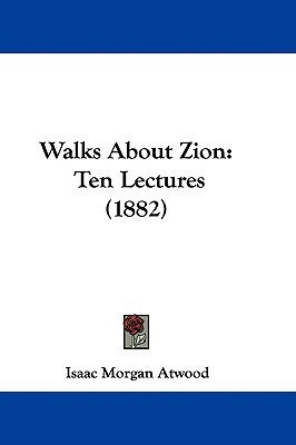 Walks About Zion(English, Paperback, Atwood Isaac Morgan)
