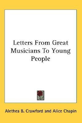 Letters From Great Musicians To Young People(English, Paperback, Crawford Alethea B)