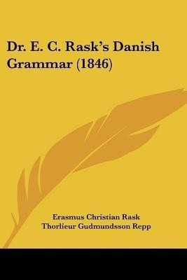 Dr. E. C. Rask's Danish Grammar (1846)(English, Paperback, Rask Erasmus Christian)