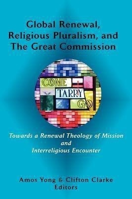 Global Renewal, Religious Pluralism, and the Great Commission(English, Paperback, unknown)