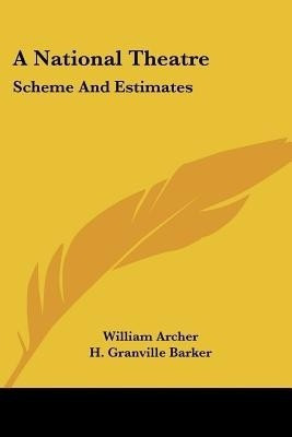A National Theatre(English, Paperback, Archer William)