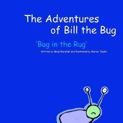 The Adventures of Bill the Bug(English, Paperback, Marshall Brad)
