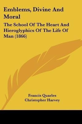 Emblems, Divine And Moral(English, Paperback, Quarles Francis)