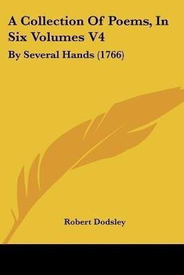 A Collection Of Poems, In Six Volumes V4(English, Paperback, unknown)