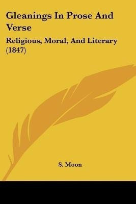 Gleanings In Prose And Verse(English, Paperback, unknown)