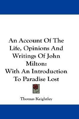 An Account Of The Life, Opinions And Writings Of John Milton(English, Paperback, Keightley Thomas)
