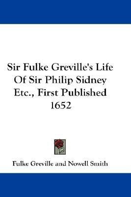 Sir Fulke Greville's Life Of Sir Philip Sidney Etc., First Published 1652(English, Paperback, Greville Fulke Bar)