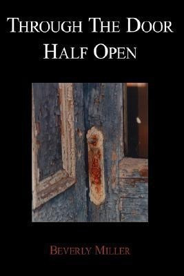 Through The Door Half Open(English, Paperback, Miller Beverly)