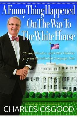 A Funny Thing Happened on the Way to the White House(English, Hardcover, Osgood Charles)