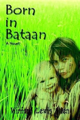 Born in Bataan(English, Paperback, Allen Winford Lewis)
