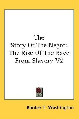 The Story Of The Negro(English, Paperback, Washington Booker T)