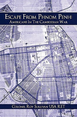 Escape From Phnom Penh(English, Paperback, Colonel Roy Sullivan USA RET)