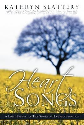 Heart Songs(English, Paperback, Slattery Kathryn)