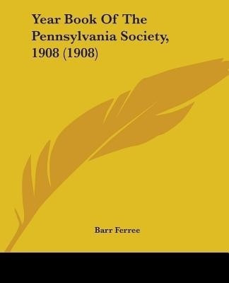 Year Book Of The Pennsylvania Society, 1908 (1908)(English, Paperback, unknown)