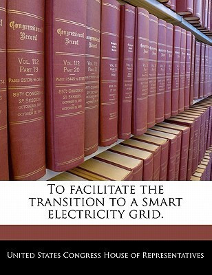 To Facilitate the Transition to a Smart Electricity Grid.(English, Paperback, unknown)