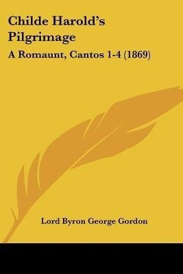 Childe Harold's Pilgrimage(English, Paperback, Gordon Lord Byron George)