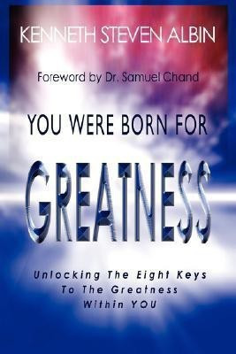 You Were Born for Greatness(English, Paperback, Albin Kenneth Steven)