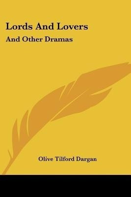 Lords And Lovers(English, Paperback, Dargan Olive Tilford)