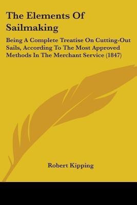 The Elements Of Sailmaking(English, Paperback, Kipping Robert)