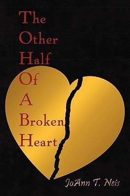 The Other Half Of A Broken Heart(English, Hardcover, Neis JoAnn T.)