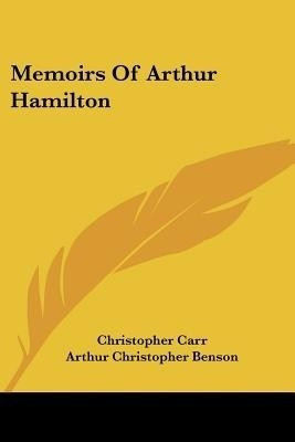 Memoirs Of Arthur Hamilton(English, Paperback, Benson Arthur Christopher)