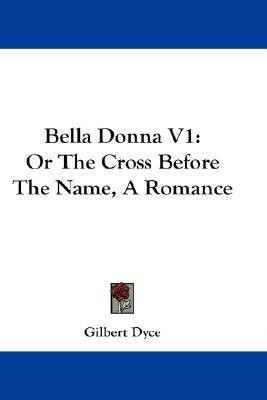Bella Donna V1(English, Paperback, Dyce Gilbert)