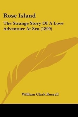 Rose Island(English, Paperback, Russell William Clark)