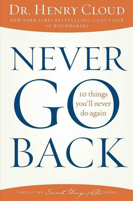 Never Go Back(English, Paperback, Cloud Henry Dr. Ph.D.)