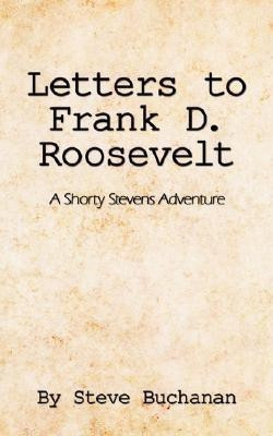 Letters to Frank D. Roosevelt(English, Paperback, Buchanan Steve)