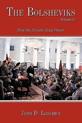 The Bolsheviks Volume II(English, Paperback, Loscher John D.)