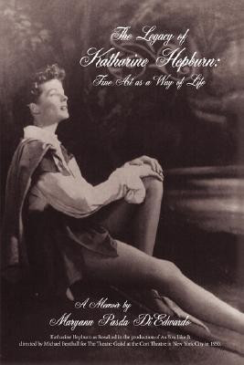 The Legacy of Katharine Hepburn(English, Hardcover, DiEdwardo Mary Ann Pasda)