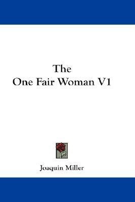 The One Fair Woman V1(English, Paperback, Miller Joaquin)