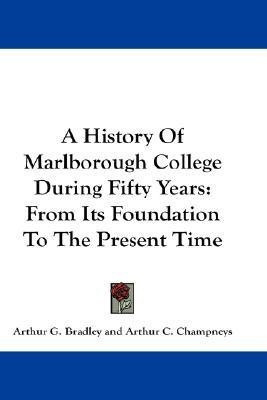 A History Of Marlborough College During Fifty Years(English, Paperback, Bradley Arthur G)
