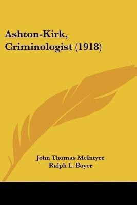 Ashton-Kirk, Criminologist (1918)(English, Paperback, McIntyre John Thomas)