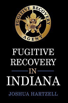 Fugitive Recovery in Indiana(English, Paperback, Hartzell Joshua)