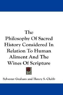 The Philosophy Of Sacred History Considered In Relation To Human Aliment And The Wines Of Scripture(English, Paperback, Graham Sylvester)