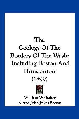 The Geology Of The Borders Of The Wash(English, Paperback, Whitaker William)